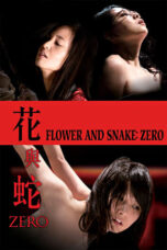 Flower & Snake: Zero (2014)